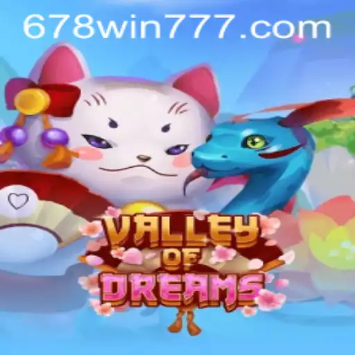 ValleyofDreams: The Enchanting World of 678win