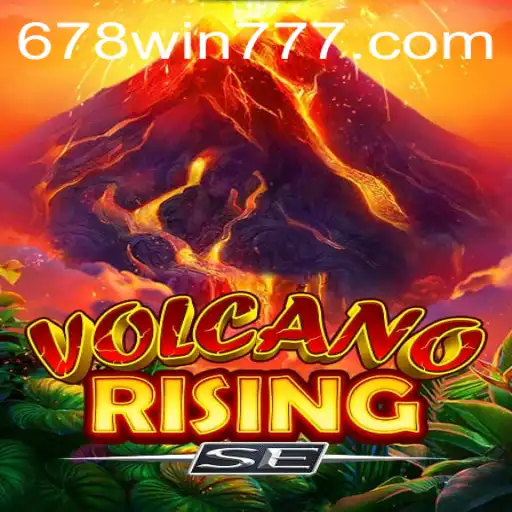 VolcanoRisingSE: A Thrilling Adventure Awaits with 678win